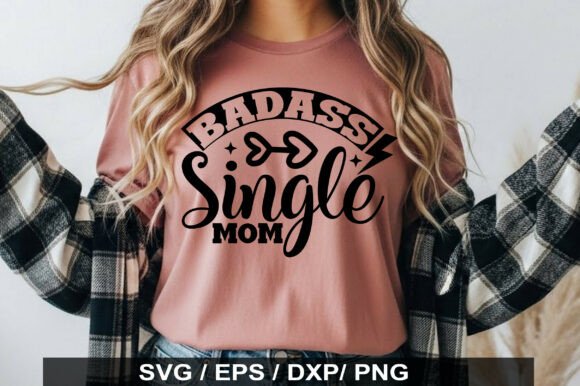 Badass Single Mom SVG