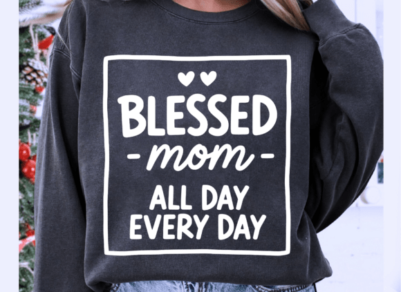 Blessed Mom SVG, Mother’s Day PNG, Mommy