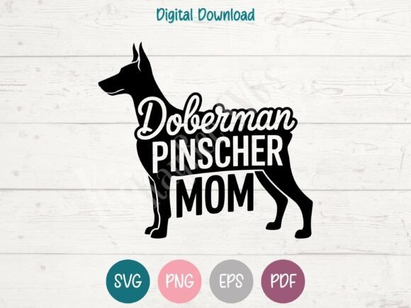 Doberman Pinscher Mom SVG PNG EPS PDF
