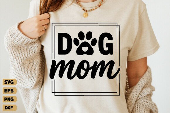 Dog Mom SVG: Mother’s Day & Dog Mama Design Review