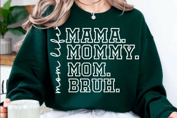Funny Mom SVG: Mama, Mommy, Mom, Bruh