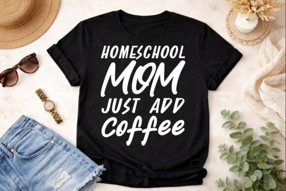 Just Add Coffee Homeschool Mom SVG Design