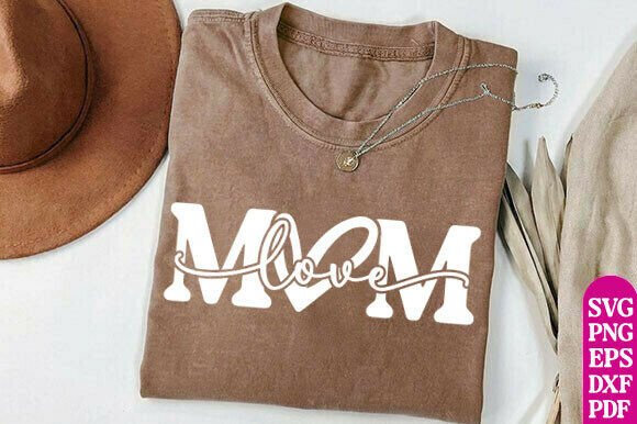 Love Mom SVG, Mothers Day SVG, Mama SVG