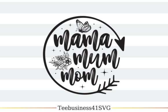 Mama Mum Mom SVG Design