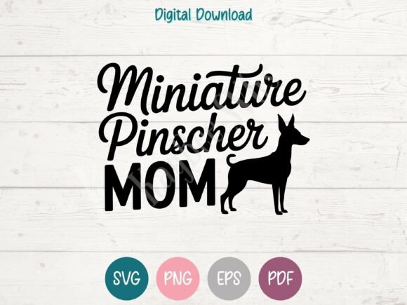 Miniature Pinscher Dog Mom SVG PNG EPS