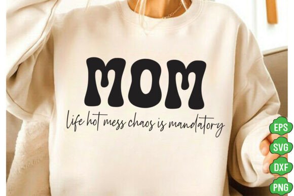 Mom Life Hot Mess SVG, Mom SVG PNG, Mom