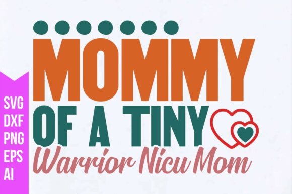 Mommy of a Tiny Warrior NICU Mom SVG