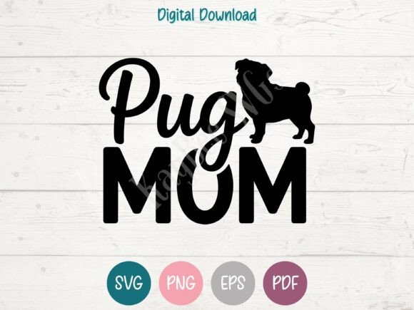 Pug Mom SVG PNG EPS PDF Design