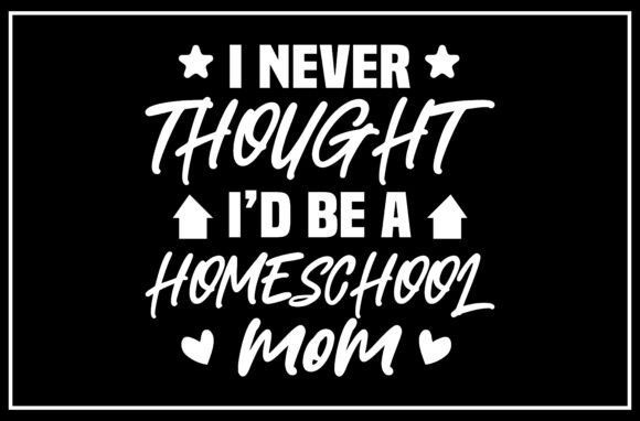Unexpected Homeschool Mom SVG Design