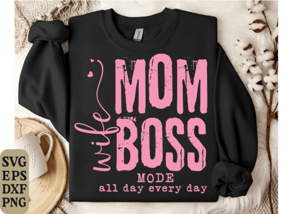 Wife Boss Mom SVG: Mode All Day Every Day